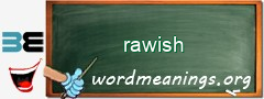 WordMeaning blackboard for rawish